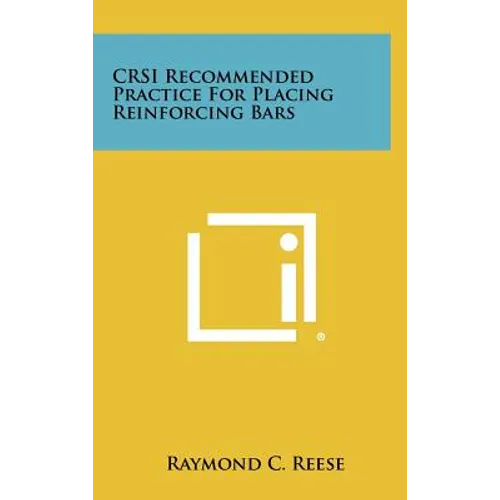 CRSI Recommended Practice For Placing Reinforcing Bars