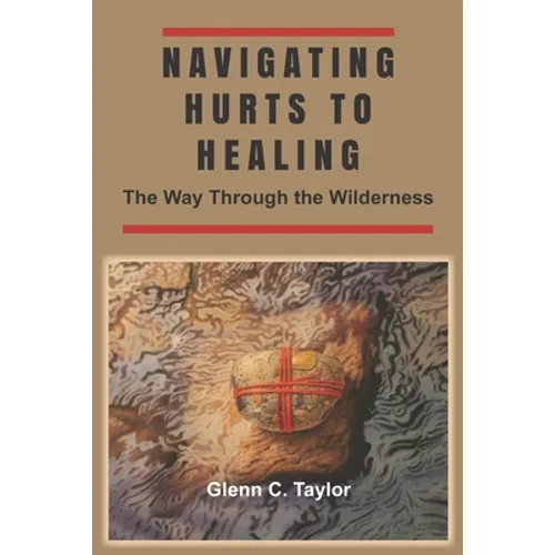 Navigating Hurts to Healing: The Way Through the Wilderness