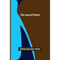 The Land of Fetish