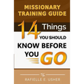 Missionary Training Guide: 14 Things You Should Know Before You Go!