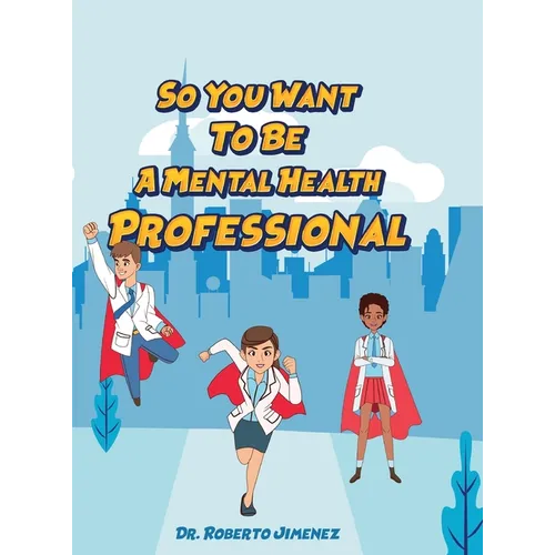 So You Want To Be A Mental Health Professional