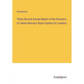 Thirty-Second Annual Report of the Directors of James Murray's Royal Asylum for Lunatics