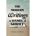 The Modern Writings of Daniel J Shrief