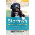 Stormy's Words of Wisdom: An enlightened dog's profound insights on life