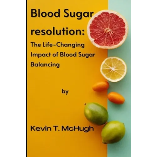 Blood sugar resolution: The Life-Changing Impact of Blood Sugar Balancing