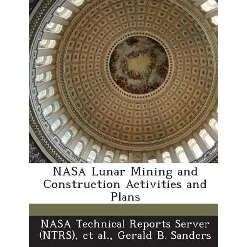 NASA Lunar Mining and Construction Activities and Plans