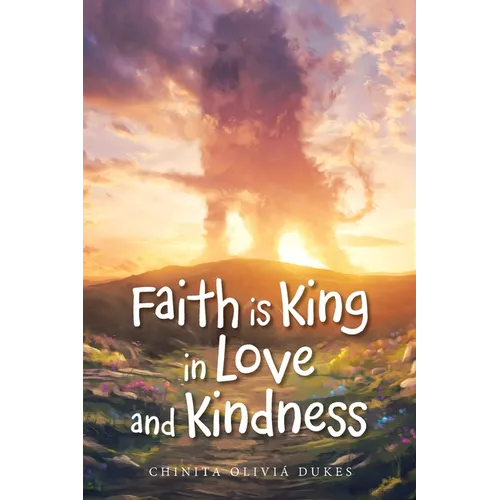 Faith Is King in Love and Kindness