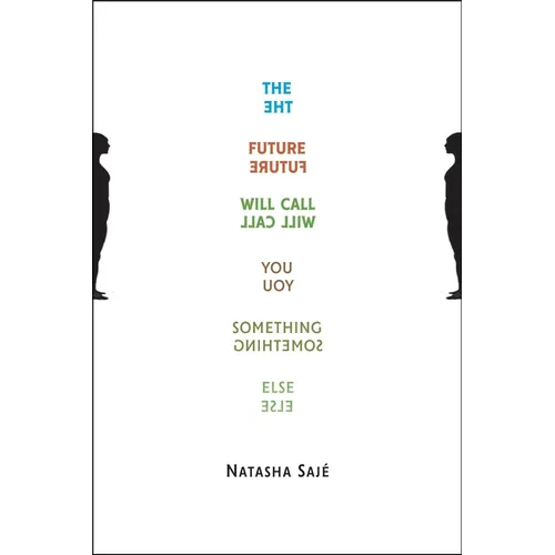 The Future Will Call You Something Else