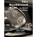 The Dashboard Book in Black & White: American Car Dashboards 1899-1969