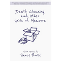 Death Cleaning and Other Units of Measure: Short Stories