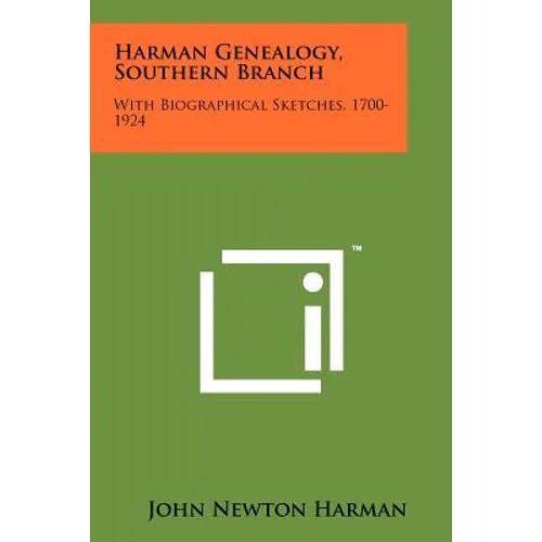 Harman Genealogy, Southern Branch: With Biographical Sketches, 1700-1924