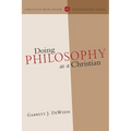 Doing Philosophy as a Christian