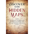 Discover Your Hidden Maps: The Necessary Navigation Tools for Finding Second-Half of Life Meaning, Motivation, and Purpose