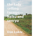 The lady selling turnips-haiku and senryu
