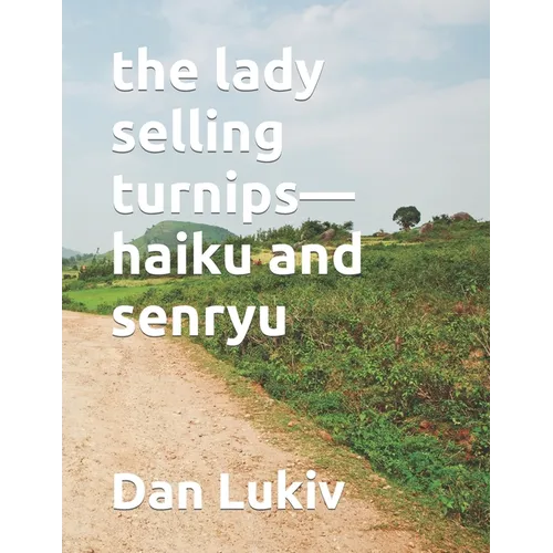 The lady selling turnips-haiku and senryu