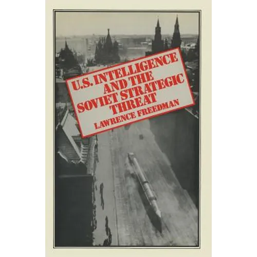 Us Intelligence and the Soviet Strategic Threat