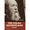 The Gulag Archipelago Volume 1
