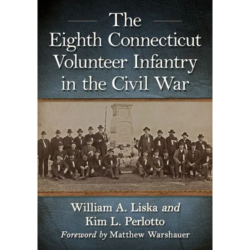 The Eighth Connecticut Volunteer Infantry in the Civil War