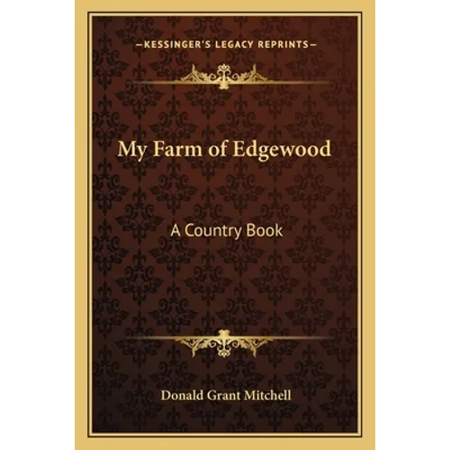 My Farm of Edgewood: A Country Book