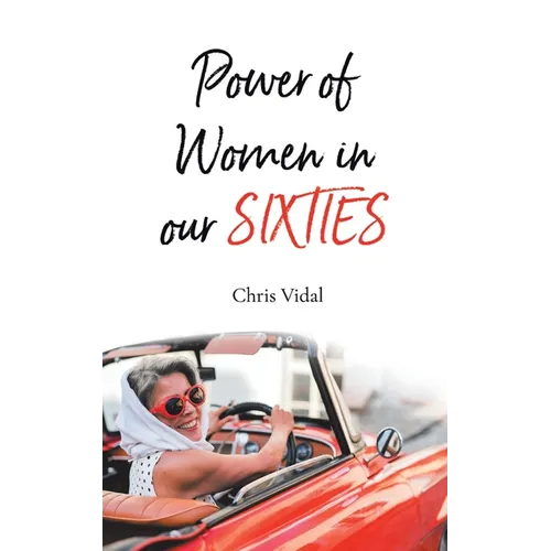 The Power of Women in Our Sixties