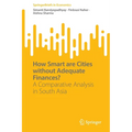 How Smart Are Cities Without Adequate Finances?: A Comparative Analysis in South Asia
