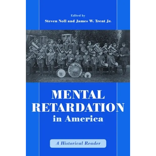 Mental Retardation in America: A Historical Reader