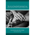 The Art of Interfaith Spiritual Care: Integration of Spirituality in Health Care Regardless of Religion or Beliefs