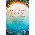Net Zero Energy Building: Predicted and Unintended Consequences