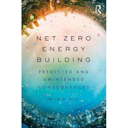 Net Zero Energy Building: Predicted and Unintended Consequences