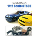 How to Build Revell's 1/12 Scale GT500
