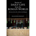 Stories of Daily Life from the Roman World