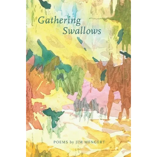 Gathering Swallows: Poems by Jim Mengert