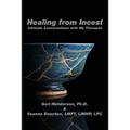 Healing from Incest: Intimate Conversations with My Therapist