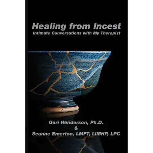Healing from Incest: Intimate Conversations with My Therapist
