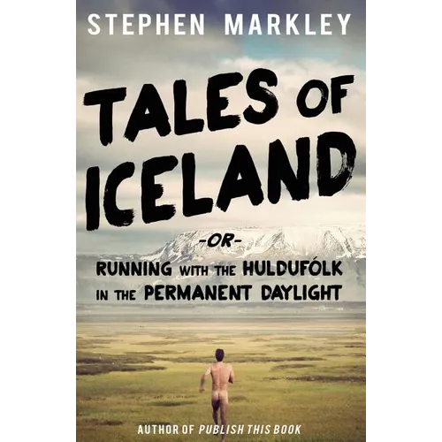 Tales of Iceland: Running with the Huldufólk in the Permanent Daylight