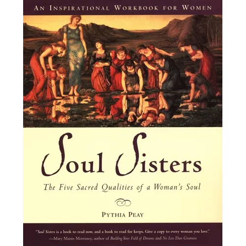 Soul Sisters: Five Divine Qualities of a Woman's Soul