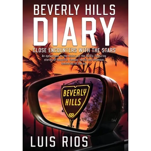 Beverly Hills Diary: Close Encounters with the Stars
