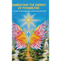 Embracing the Energy of Possibilities: A Guide to Opening and Transforming Your Life