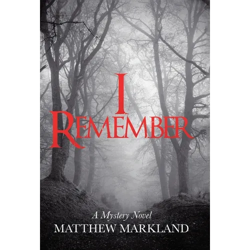 I Remember: A Mystery Novel
