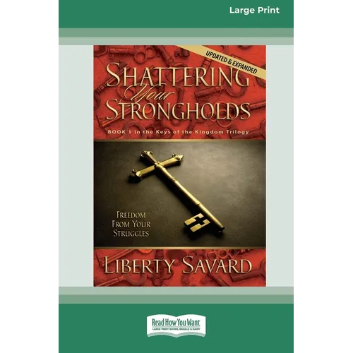 Shattering Your Strongholds
