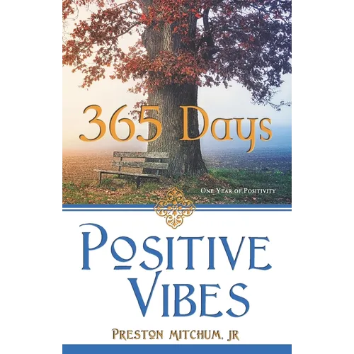 Positive Vibes 365 Days: One Year of Positivity