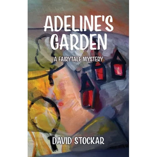 Adeline's Garden: A Fairytale Mystery