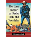 The Lone Ranger on Radio, Film and Television