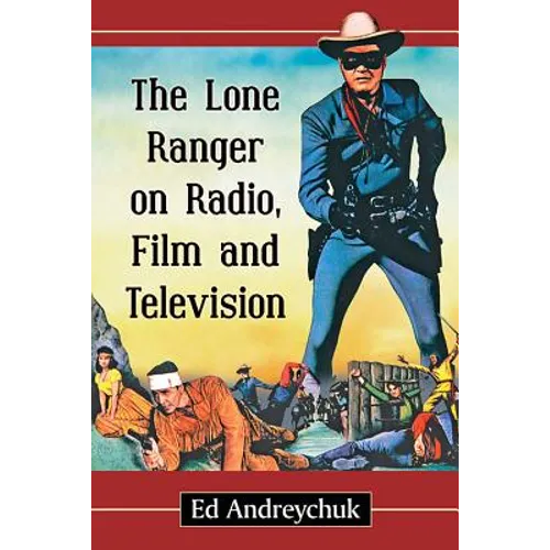 The Lone Ranger on Radio, Film and Television