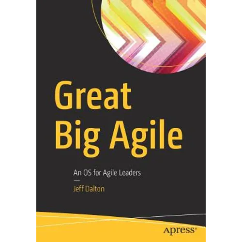 Great Big Agile: An OS for Agile Leaders