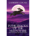 In The Tracks of the Moon Hare Exploring the Inner Life through Imagery