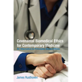 Covenantal Biomedical Ethics for Contemporary Medicine