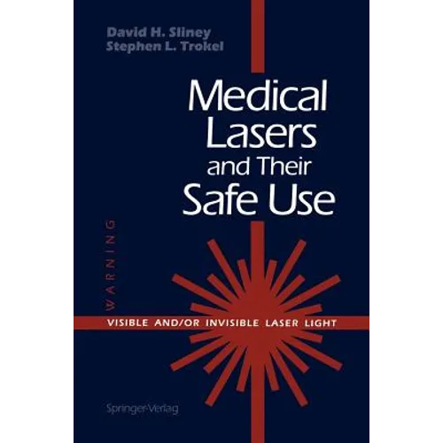 Medical Lasers and Their Safe Use