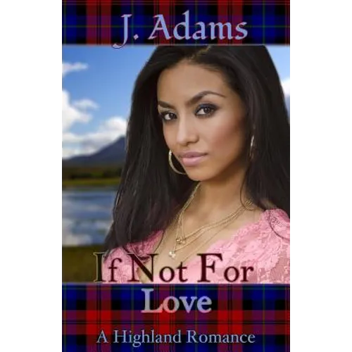 If Not for Love: A Highland Romance