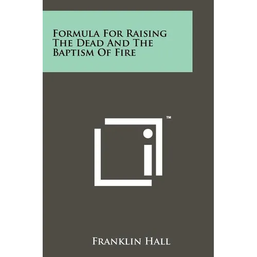 Formula For Raising The Dead And The Baptism Of Fire